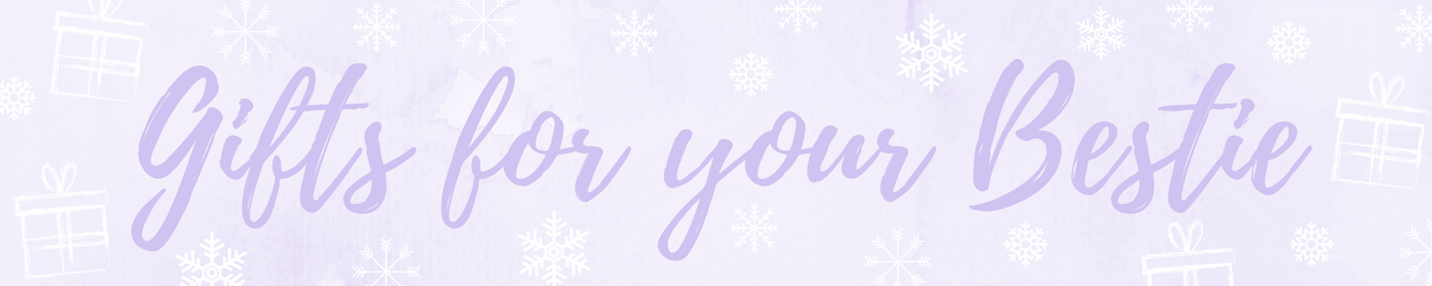 Perfect Gifts for your Bestie